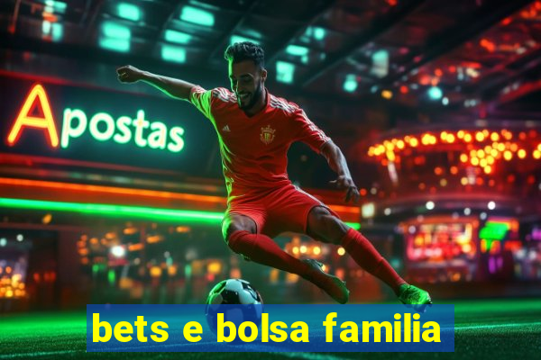 bets e bolsa familia